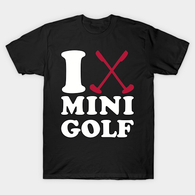 I love Minigolf T-Shirt by Designzz